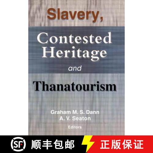 【3-4周达】Slavery, Contested Heritage, and Thanatourism [9780789013873]