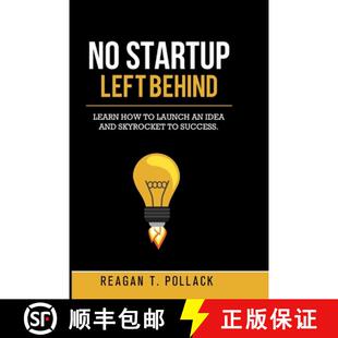【3-4周达】No Startup Left Behind: Learn How to Launch an Idea and Skyrocket to Startup Success [9798218234874]