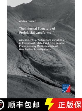 【3-4周达】Internal Structure of Periglacial Landforms: Assessments of Subsurface Variations in Perma... [9783958261389]