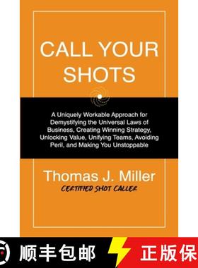 预订 Call Your Shots: A Uniquely Workable Approach for Demystifying the Universal Laws of Business, C... [9781735790602]