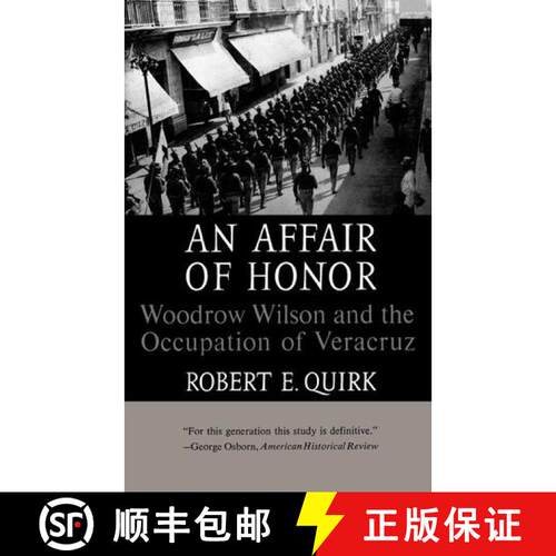【3-4周达】精装 An Affair of Honor – Woodrow Wilson and the Occupation of Veracruz [9780393003901]