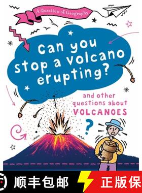 Question of Geography: Can You Stop a Volcano Erupting?: and other questions about volcanoes [9781526325945]