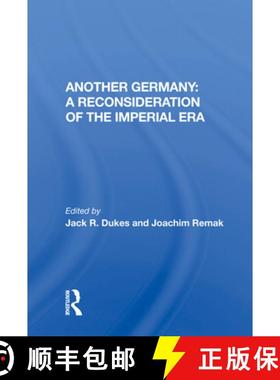 【3-4周达】Another Germany: A Reconsideration of the Imperial Era: A Reconsideration Of The Imperial Era [9780367010812]