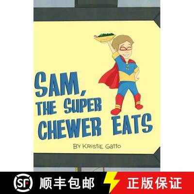 【3-4周达】Sam, The Super Chewer Eats [9780997543520]