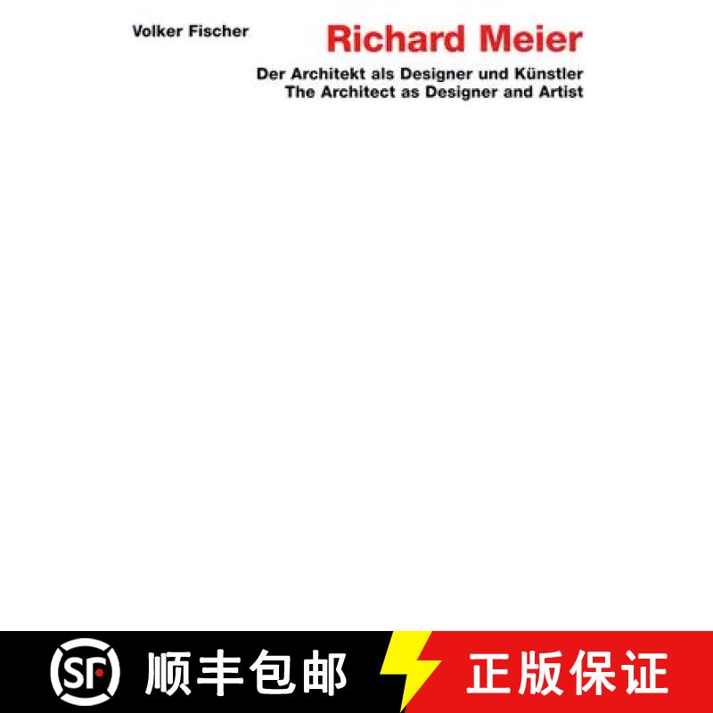 【3-4周达】Richard Meier: The Architect as Designer and Artist: The Architect as Designer and Artist ... [9783932565328]