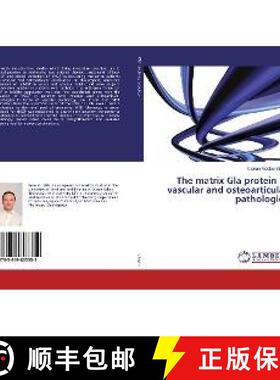 预订 The matrix Gla protein in vascular and osteoarticular pathologies [9783659803352]