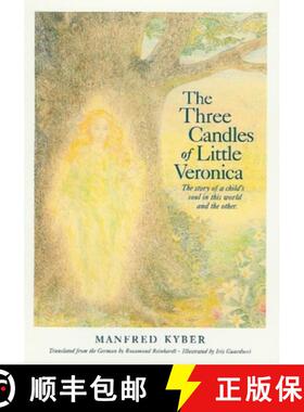 【3-4周达】The Three Candles of Little Veronica: The Story of a Child's Soul in This World and the Other [9780913098844]