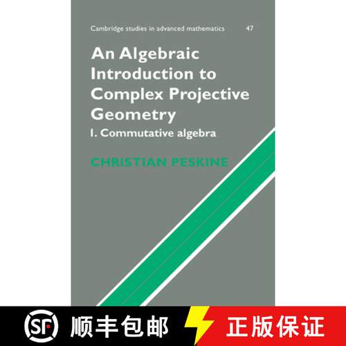预订 精装 Algebraic Introduction to Complex Projective Geometry: Commutative Algebra - An Algebraic I... [9780521480727]