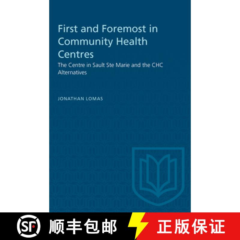 【3-4周达】First and Foremost in Community Health Centres : The Centre in Sault Ste Marie and the CHC... [9780802065322]