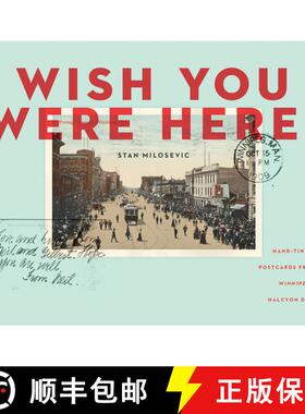 【3-4周达】Wish You Were Here: Hand-tinted Postcards from Winnipeg's Halcyon Days [9781927855348]