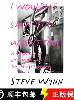 【3-4周达】I Wouldn't Say It If It Wasn't True: A Memoir of Life, Music, and the Dream Syndicate (Vol... [9781916829060]