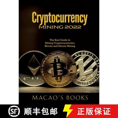【3-4周达】Cryptocurrency Mining 2022: The Best Guide to Mining Cryptocurrencies: Bitcoin and Altcoin... [9781803343396]
