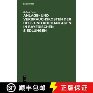【3-4周达】Anlage- Und Verbrauchskosten Der Heiz- Und Kochanlagen in Bayerischen Siedlungen [9783486768466]