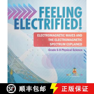 【3-4周达】精装 Feeling Electrified! Electromagnetic Waves and Electromagnetic Spectrum Explained | G... [9781541997301]