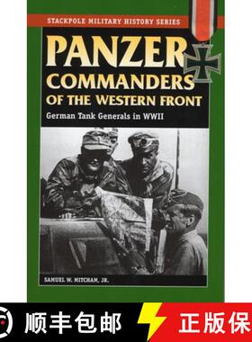 【3-4周达】Panzer Commanders of the Western Front : German Tank Generals in World War II [9780811735070]