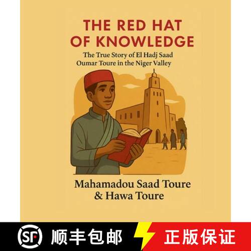 【3-4周达】精装 The Red Hat of Knowledge: The True Story of El Hadj Saad Oumar Toure in the Niger valley [9798993907291]