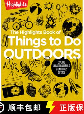 预订 The Highlights Book of Things to Do Outdoors: Fun Nature Book of STEM Activities and Outdoor Gam... [9781644729281]