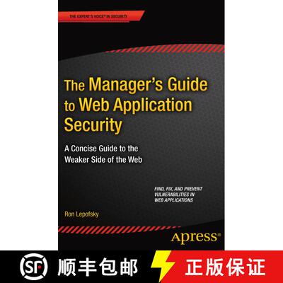 【3-4周达】The Manager's Guide to Web Application Security : A Concise Guide to the Weaker Side of th... [9781484201497]