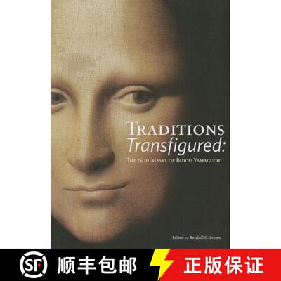 【3-4周达】Traditions Transfigured – The Noh Masks of Bidou Yamaguchi [9780615878836]