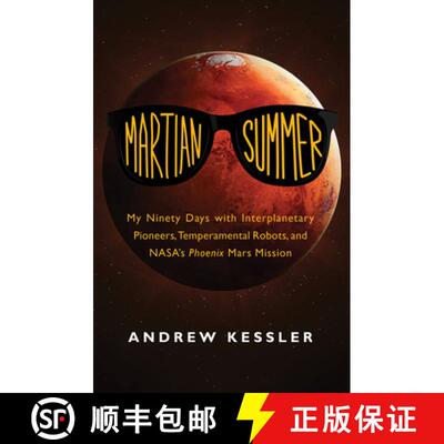 【3-4周达】Martian Summer : My Ninety Days with Interplanetary Pioneers, Temperamental Robots, and NA... [9781497641440]