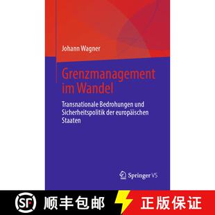 【3-4周达】Grenzmanagement im Wandel: Transnationale Bedrohungen und Sicherheitspolitik der europäis... [9783031350955]