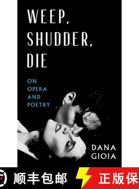 【3-4周达】Weep, Shudder, Die: On Opera and Poetry [9781589881969]