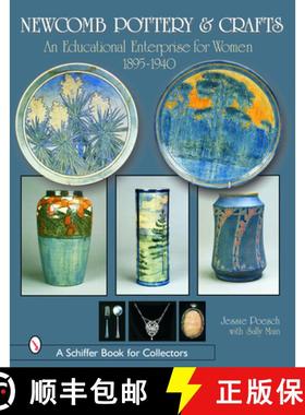 【3-4周达】Newcomb Pottery and Crafts: An Educational Enterprise for Women, 1895-1940: An Educational... [9780764318474]
