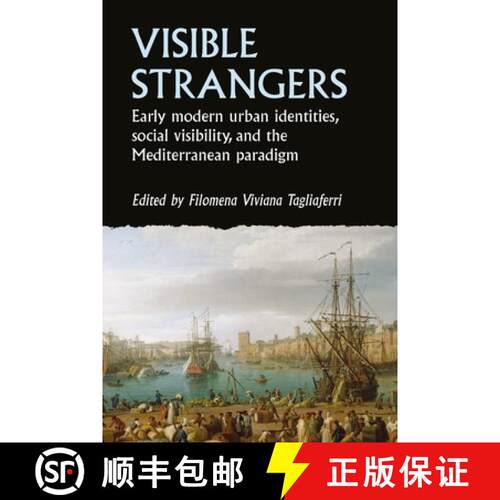 【3-4周达】精装 Visible strangers : Early modern urban identities, social visibility, and the Mediter... [9781526182050]