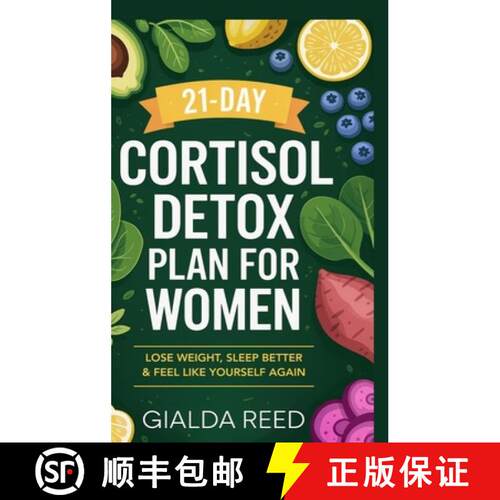 【3-4周达】精装 21-Day Cortisol Detox Plan for Women: Lose Weight, Sleep Better & Feel Like Yourself ... [9789371235136]