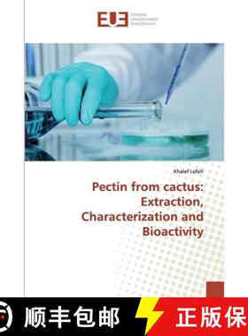 预订 Pectin from cactus: Extraction, Characterization and Bioactivity [9786138492726]