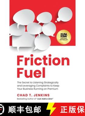预订 Friction Fuel: The Secret to Listening Strategically and Leveraging Complaints to Keep Your Busi... [9781636803838]