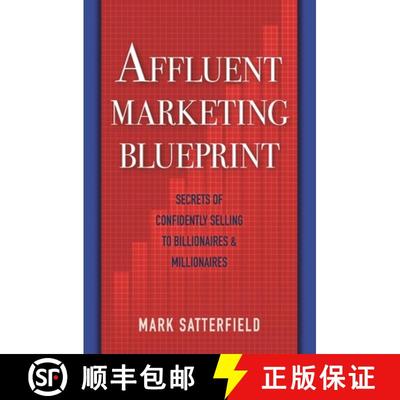 【3-4周达】Affluent Marketing Blueprint: Secrets of Confidently Selling To Billionaires & Millionaires [9798987601709]