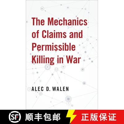 【3-4周达】The Mechanics of Claims and Permissible Killing in War [9780190872045]