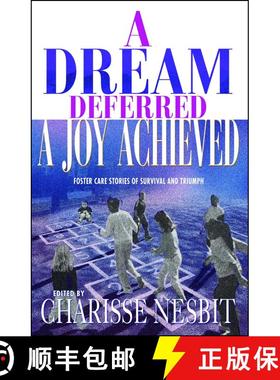 【3-4周达】A Dream Deferred, a Joy Achieved: Foster Care Stories of Survival and Triumph [9781593091255]