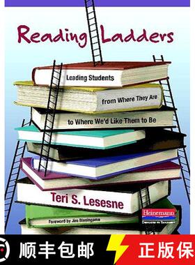 预订 Reading Ladders: Leading Students from Where They Are to Where We'd Like Them to Be [9780325017266]