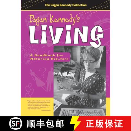 预订 Pagan Kennedy's Living: A Handbook for Maturing Hipsters [9781939650504]