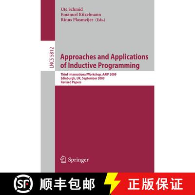 【3-4周达】Approaches and Applications of Inductive Programming : Third International Workshop, AAIP ... [9783642119309]