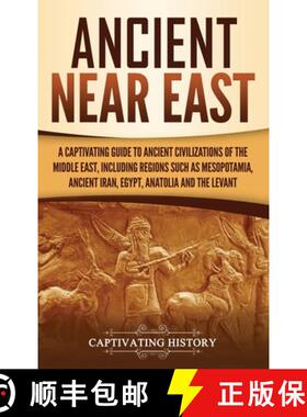 【3-4周达】Ancient Near East: A Captivating Guide to Ancient Civilizations of the Middle East, Includ... [9781647489762]