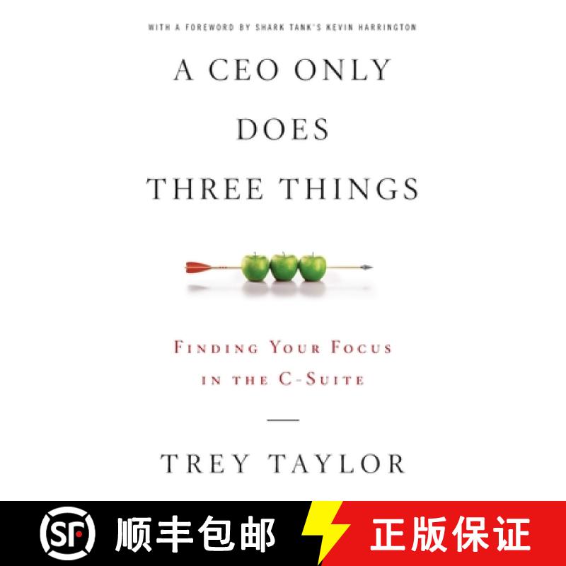 【2-3周达】A CEO Only Does Three Things: Finding Your Focus in the C-Suite [9781544517278]