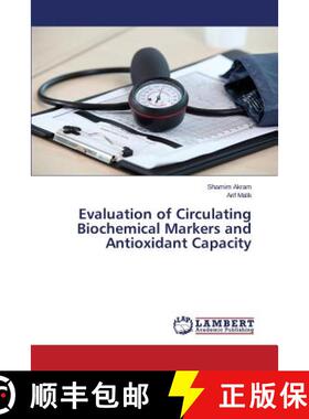 预订 Evaluation of Circulating Biochemical Markers and Antioxidant Capacity [9783659706370]