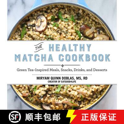 【3-4周达】精装 The Healthy Matcha Cookbook: Green Tea–Inspired Meals, Snacks, Drinks, and Desserts [9781634502214]