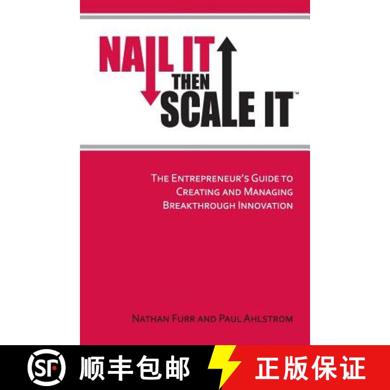 【3-4周达】Nail It then Scale It: The Entrepreneur's Guide to Creating and Managing Breakthrough Inno... [9780983723608]