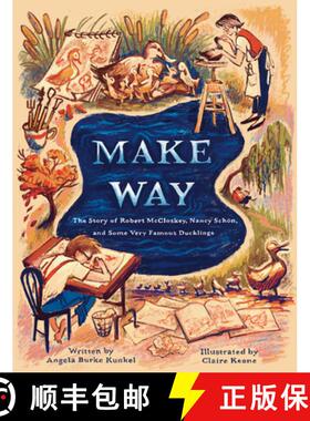 【3-4周达】Make Way: The Story of Robert McCloskey, Nancy Schön, and Some Very Famous Ducklings [9780593373361]