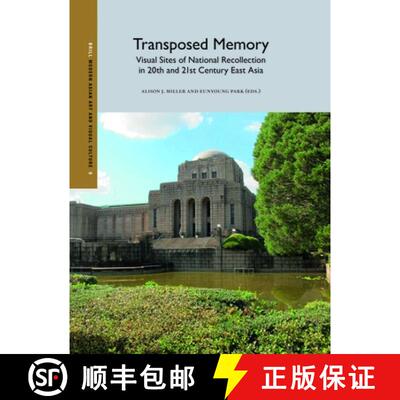 预订 精装 Transposed Memory: Visual Sites of National Recollection in 20th and 21st Century East Asia [9789004687561]