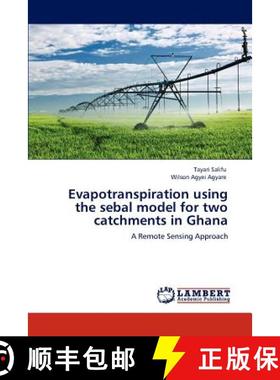 预订 Evapotranspiration Using the Sebal Model for Two Catchments in Ghana [9783848482375]