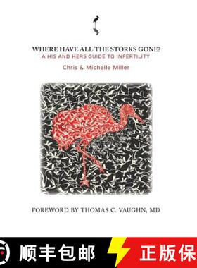 【3-4周达】Where Have All the Storks Gone?: A His and Hers Guide to Infertility [9780989395502]