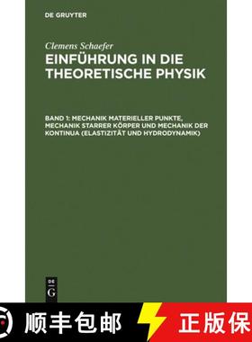 预订 Mechanik Materieller Punkte, Mechanik Starrer Koerper Und Mechanik Der Kontinua (Elastizitat Und... [9783111236759]