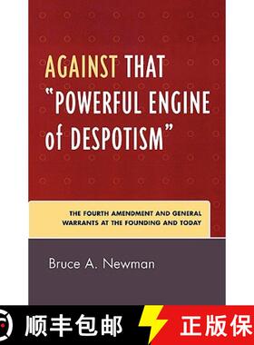 预订 Against That 'Powerful Engine of Despotism' : The Fourth Amendment and General Warrants at the F... [9780761836551]