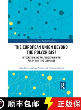 【3-4周达】The European Union Beyond the Polycrisis?: Integration and Politicization in an Age of Shi... [9781032085449]