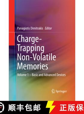 【3-4周达】Charge-Trapping Non-Volatile Memories: Volume 1 - Basic and Advanced Devices [9783319350479]